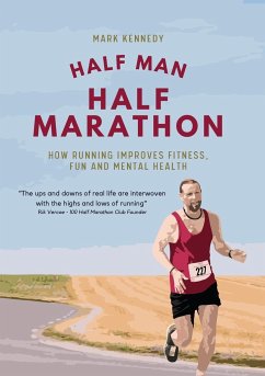 Half Man, Half Marathon - Kennedy, Mark