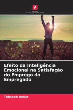 Efeito da Inteligência Emocional na Satisfação do Emprego do Empregado - Azhar, Tehseen