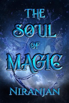 The Soul of Magic (eBook, ePUB) - Niranjan