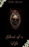 Ghost of a Life (eBook, ePUB)
