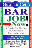 How To Get A Bar Job Now! A Guide To Getting Your Dream Job In The Hospitality Industry (eBook, ePUB)
