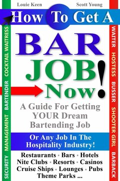 Cover How To Get A Bar Job Now! A Guide To Getting Your Dream Job In The Hospitality Industry (eBook, ePUB)