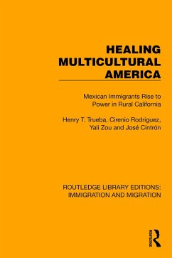 Healing Multicultural America (eBook, PDF) - Trueba, Henry T.; Rodriguez, Cirenio; Zou, Yali; Cintrón, José