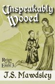 Unspeakably Wooed (Reign of the Eagle, #3) (eBook, ePUB)