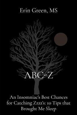 ABC-Z: An Insomniac's Best Chances for Catching Zzzz's (eBook, ePUB)