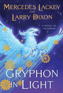 Gryphon in Light (eBook, ePUB) - Lackey, Mercedes; Dixon, Larry