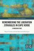 Remembering the Liberation Struggles in Cape Verde (eBook, PDF)