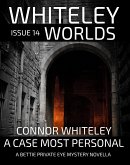 Whiteley Worlds Issue 14: A Case Most Personal A Bettie Private Eye Mystery Novella (eBook, ePUB)