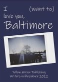 I (want to) love you, Baltimore (eBook, ePUB)