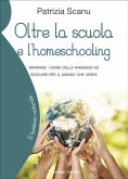 Oltre la scuola e l'homeschooling (eBook, ePUB)