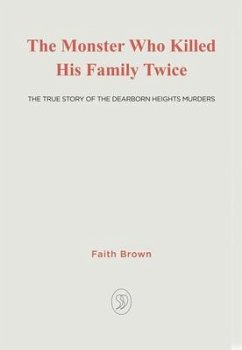 The Monster That Killed His Family Twice (eBook, ePUB) - Brown, Faith