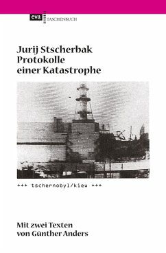 Protokolle einer Katastrophe. Tschernobyl/Kiew (eBook, PDF) - Stscherbak, Jurij