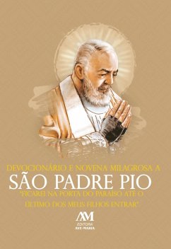 Devocionário e Novena Milagrosa a São Padre Pio (eBook, ePUB) - Ave-Maria, Equipe Editorial