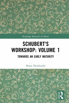 Schubert's Workshop: Volume 1 (eBook, ePUB) - Newbould, Brian