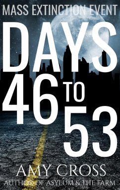 Days 46 to 53 (Mass Extinction Event, #4) (eBook, ePUB) - Cross, Amy