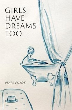 Girls Have Dreams Too (eBook, ePUB) - Elliot, Pearl
