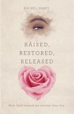 Raised, Restored, Released (eBook, ePUB)