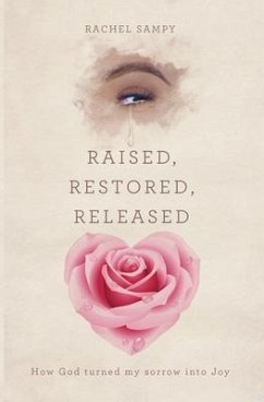 Raised, Restored, Released (eBook, ePUB) - Sampy, Rachel