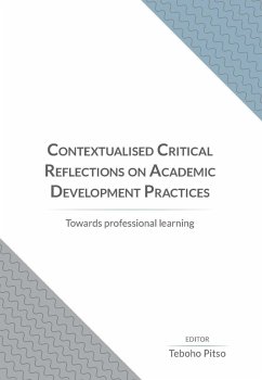 Contextualised Critical Reflections on Academic Development Practices (eBook, PDF) - Pitso, Teboho