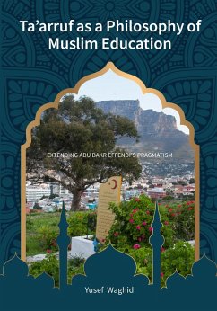 Ta'arruf as a Philosophy of Muslim Education (eBook, PDF) - Waghid, Yusef