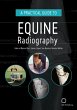 Practical Guide to Equine Radiography... - Bild 1