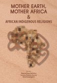 Mother Earth, Mother Africa & African Indigenous Religions (eBook, PDF)