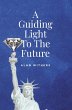 A Guiding Light To The Future (eBook,... - Bild 1