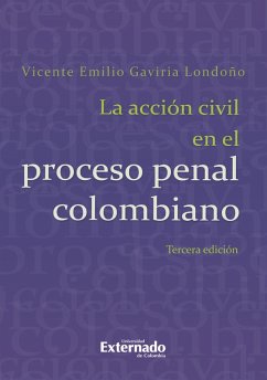 La Acción Civil En El Proceso Penal Colombiano. 3a. ed., Universidad Externado de Colombia, 2014. (eBook, PDF) - Gaviria Londoño, Vicente Emilio