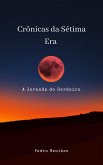 Crônicas da Sétima Era (eBook, ePUB) Crônicas da Sétima Era (eBook, ePUB)