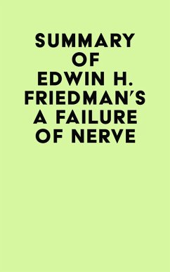 Summary of Edwin H. Friedman's A Failure of Nerve (eBook, ePUB) - IRB Media