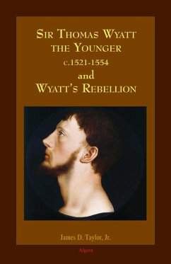 Sir Thomas Wyatt the Younger and Wyatt's Rebellion (eBook, PDF) - Taylor, James D