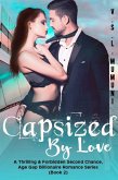 Capsized by Love: A Thrilling & Forbidden Second Chance, Age Gap Billionaire Romance Series (Book 2) (eBook, ePUB)