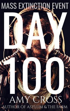 Day 100 (Mass Extinction Event, #6) (eBook, ePUB) - Cross, Amy