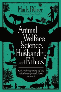 Animal Welfare Science, Husbandry and Ethics (eBook, PDF) - Fisher, Mark