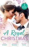 A Royal Christmas: Christmas with Her Secret Prince / A Royal Christmas Proposal / A Princess by Christmas (eBook, ePUB)