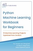 Python Machine Learning Workbook for Beginners (eBook, ePUB)