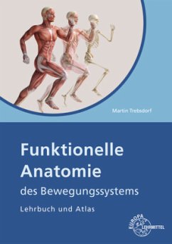 Funktionelle Anatomie des Bewegungssystems - Trebsdorf, Martin