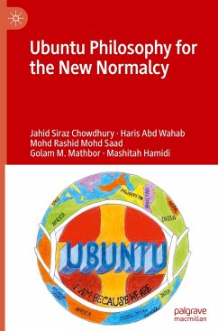 Ubuntu Philosophy for the New Normalcy - Siraz Chowdhury, Jahid;Wahab, Haris Abd;Mohd Saad, Mohd Rashid