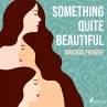 Something Quite Beautiful (MP3-Download) - Bild 1