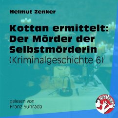 Kottan ermittelt: Der Mörder der Selbstmörderin (MP3-Download) - Zenker, Helmut