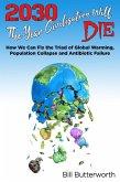 2030 - The Year Civilisation Will Die (eBook, PDF) 2030 - The Year Civilisation Will Die (eBook, PDF)