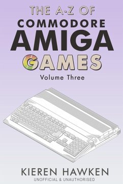 A-Z of Commodore Amiga Games (eBook, PDF) - Hawken, Kieren