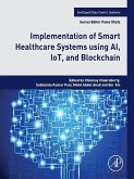 Implementation of Smart Healthcare Systems using AI, IoT, and Blockchain (eBook, ePUB)
