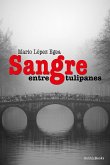 Sangre entre tulipanes (eBook, ePUB)