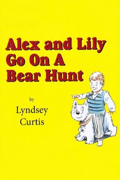 Alex and Lily Go On a Bear Hunt (eBook, PDF) - Curtis, Lyndsey