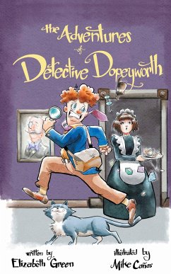 The Adventures of Detective Dopeyworth (eBook, ePUB) - Green, Elizabeth