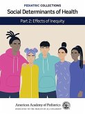 Pediatric Collections: Social Determinants of Health: Part 2: Effects of Inequity (eBook, PDF)