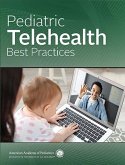 Pediatric Telehealth Best Practices (eBook, PDF)