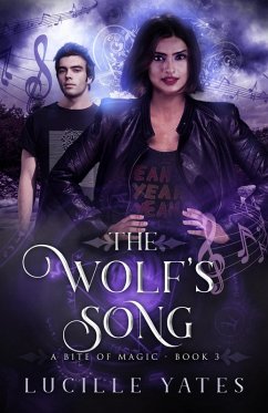 The Wolf's Song (A Bite of Magic Saga, #3) (eBook, ePUB) - Yates, Lucille