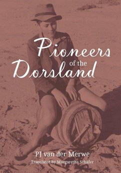 Pioneers of the Dorsland (eBook, PDF) - Merwe, P. J. van der